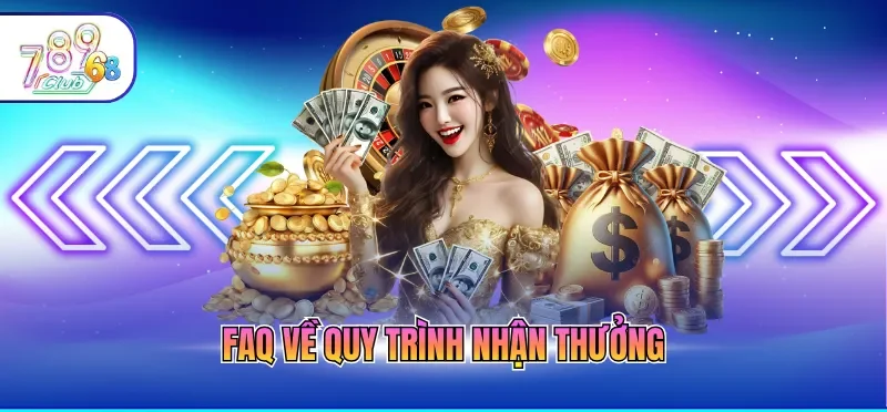 FAQ về quy trình nhận thưởng