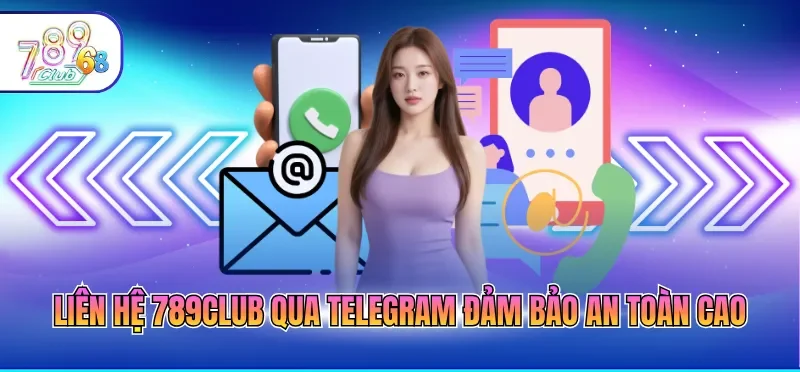 Liên Hệ 789CLUB 3 Liên hệ 789CLUB qua telegram đảm bảo an toàn cao