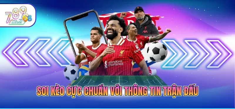 Soi kèo cực chuẩn với thông tin trận đấu